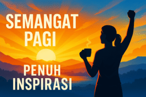 Semangat Pagi Penuh Inspirasi