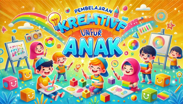 Pembelajaran Kreatif untuk Anak