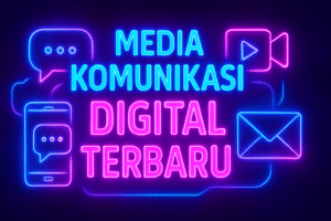 Media Komunikasi Digital Terbaru