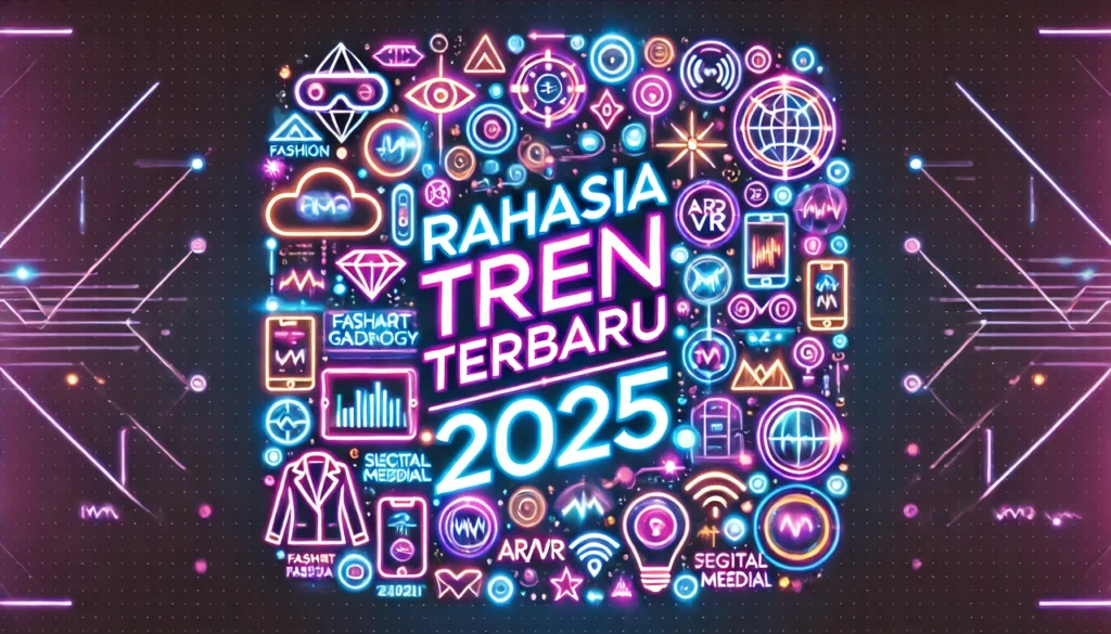 Rahasia Tren Terbaru 2025
