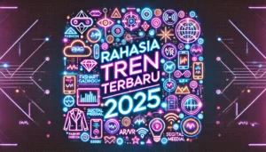Rahasia Tren Terbaru 2025