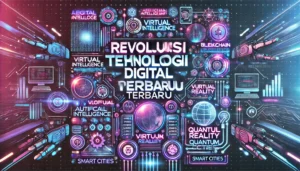 Revolusi Teknologi Digital Terbaru