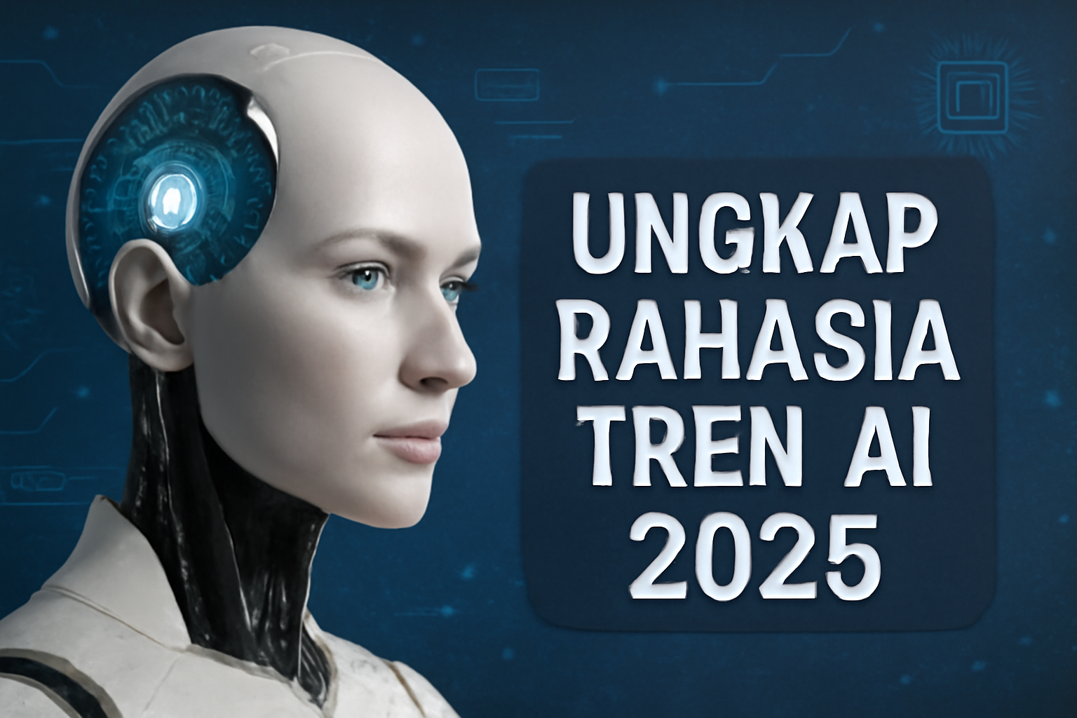 Ungkap Rahasia Tren AI 2025
