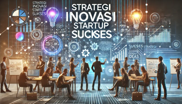 Strategi Inovasi Startup Sukses