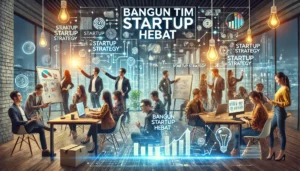 Bangun Tim Startup Hebat