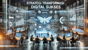 Strategi Transformasi Digital Sukses
