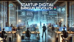 Startup Digital Bangun Revolusi