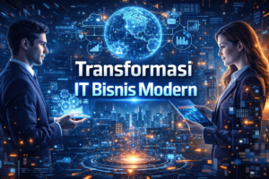 Transformasi IT Bisnis Modern